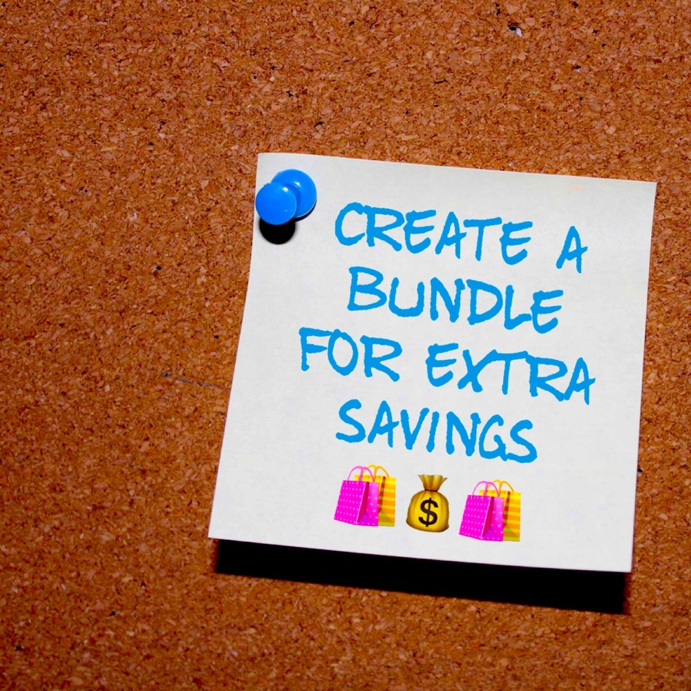 Create a bundle for extra savings!